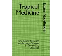 Tropical Medicine: Case-Based Approach to Infectious Diseases in Developing Countries