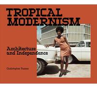Tropical Modernism: Architecture and Independence