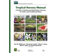 Tropical Nursery Manual: A Guide to Starting and Operating a Nursery for Native and Traditional Plants