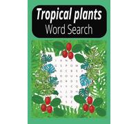 Tropical Plants Word Search: A tropical Plant themed word find puzzle for adults, seniors, and teens.