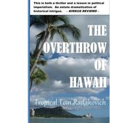 Tropical Tom Radakovich The Overthrow of Hawaii (Tascabile)