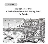 Tropical Treasures: A Barbados Adventure Coloring Book for Adults