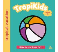 Tropical Vacation: A TropiKids Coloring Book for Ages 3-6