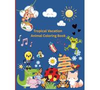 Tropical vacation animal coloring book: "Wildlife wonders" educational coloring pages with journalling, games and some amazing wild life anmials.