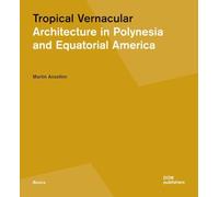 Tropical Vernacular: Architecture in Polynesia and Equatorial America: 203