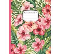 Tropical Watercolor Notebook: 8.5x11 Inch College Ruled Journal with Hawaiian Hibiscus Flowers and Palm Leaf Collage, Aesthetic Floral Composition Book for School, Travel, or Daily Writing - 120 Pages