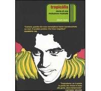 Tropicália. Storia di una rivoluzione musicale