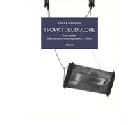 Tropici del dolore. Uno studio sulla narrativa contemporanea e il lutto