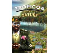 Tropico 6 - Return to Nature (DLC) Steam Key (PC) GLOBAL