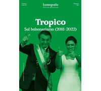 Tropico. Sul bolsonarismo (2018-2022) [Paperback] [Mar 06, 2023] AA.VV.