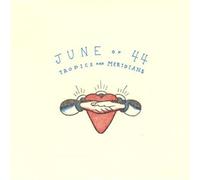Tropics & Meridians by June of 44