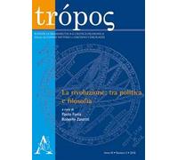 Trópos. Rivista di ermeneutica e critica filosofica (2018). Vol. 2: La rivoluzione: tra politica e filosofia