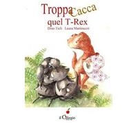 Troppa cacca quel T-Rex
