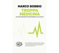 Troppa medicina. Un uso eccessivo può nuocere alla salute