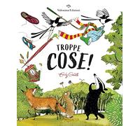 Troppe cose! Ediz. a colori