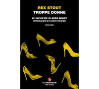 Troppe donne. Le inchieste di Nero Wolfe