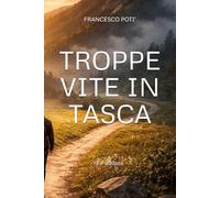 TROPPE VITE IN TASCA