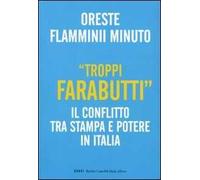 «Troppi farabutti». Il conflitto tra stampa e potere in Italia