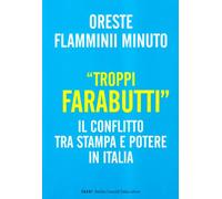 «Troppi farabutti». Il conflitto tra stampa e potere in Italia