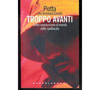 Troppo avanti! Come sopravvivere al mondo dello spettacolo