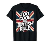 Troppo Bello per Il dominio Britannico - Humor Patriottico dellera fondatrice Maglietta