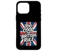 Troppo bello per il dominio britannico Storico American Freedom Humor Custodia per iPhone 16 Pro Max