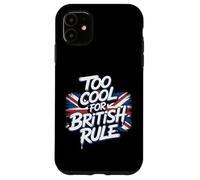 Troppo bello per il dominio britannico - Umorismo dell'indipendenza patriottica Custodia per iPhone 11