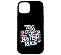 Troppo bello per il dominio britannico - Umorismo dell'indipendenza patriottica Custodia per iPhone 15 Plus
