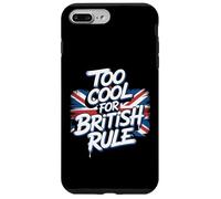 Troppo bello per il dominio britannico - Umorismo dell'indipendenza patriottica Custodia per iPhone 7 Plus/8 Plus