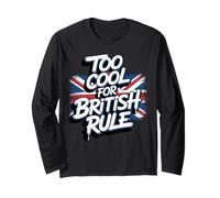 Troppo Bello per Il dominio Britannico - Umorismo dell'indipendenza patriottica Maglia a Manica