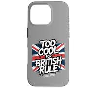 Troppo bello per il dominio britannico - Umorismo patriottico amante della libertà Custodia per iPhone 16 Pro