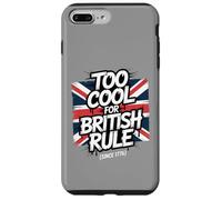 Troppo bello per il dominio britannico - Umorismo patriottico amante della libertà Custodia per iPhone 7 Plus/8 Plus