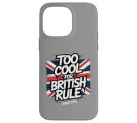 Troppo bello per il dominio britannico - Umorismo patriottico amante della libertà Custodia per iPhone 14 Pro Max