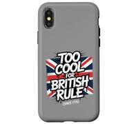 Troppo bello per il dominio britannico - Umorismo patriottico amante della libertà Custodia per iPhone X/XS