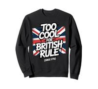 Troppo Bello per Il dominio Britannico - Umorismo Patriottico Amante della libertà Felpa