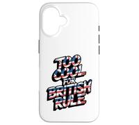 Troppo bello per il dominio britannico - Umorismo patriottico della storia americana Custodia per iPhone 16