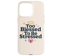 Troppo benedetto per essere sottolineato la fede cristiana Versetto della Bibbia Custodia per iPhone 15 Pro Max