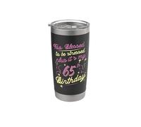 Troppo benedetto per essere stressato 65 ° compleanno che gira 65 Anni Bicchiere termico in acciaio inox doppia parete
