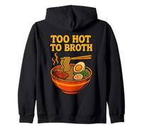 Troppo Caldo per brodo - Ciotola di Ramen fumante Felpa con Cappuccio