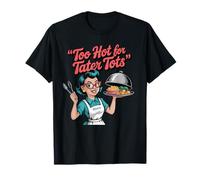 Troppo caldo per Tater Tots Retro Divertente Maglietta