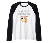 Troppo carino da maneggiare, troppo paffuto per inseguire gli amanti dei cani carini Maglia con Maniche Raglan