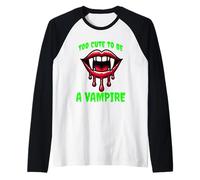 Troppo Carino per Essere Un Vampiro Maglia con Maniche Raglan