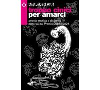 Troppo cinici per amarci. Poesia, musica e dissenso materiali dal Premio Dubito 2024