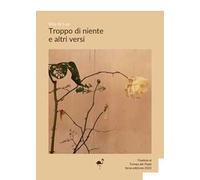 Troppo di niente e altri versi