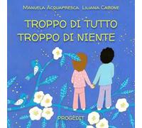 Troppo di tutto troppo di niente