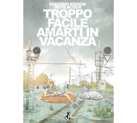 Troppo facile amarti in vacanza - Bevilacqua Giacomo Keison