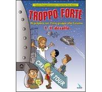 Troppo forte. Vol. 1: Il decollo. Mi preparo con il mio gruppo alla Cresima