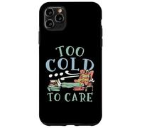 Troppo freddo da curare Inverno Neve Clima nevoso Stagione fredda Ghiaccio Custodia per iPhone 11 Pro Max