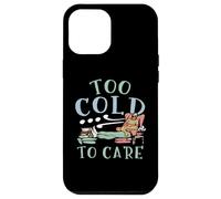 Troppo freddo da curare Inverno Neve Clima nevoso Stagione fredda Ghiaccio Custodia per iPhone 12 Pro Max