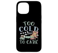 Troppo freddo da curare Inverno Neve Clima nevoso Stagione fredda Ghiaccio Custodia per iPhone 15